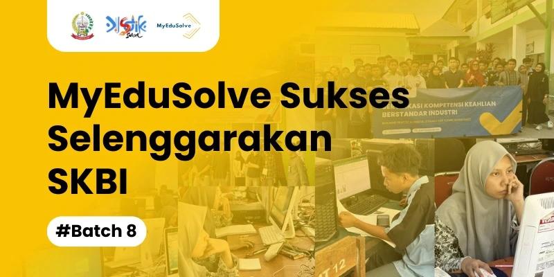 MyEduSolve Sukses Selenggarakan Program SKBI Batch 8 di Makassar, Tingkatkan Keterampilan Digital Siswa SMK cover