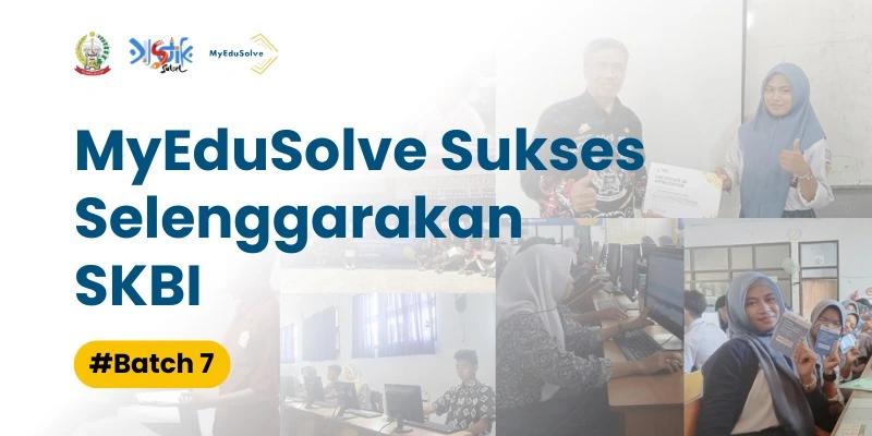 MyEduSolve Sukses Menyelenggarakan Program SKBI Batch 7 di Gowa, Takalar, dan Makassar, Tingkatkan Keterampilan Digital Siswa SMK cover