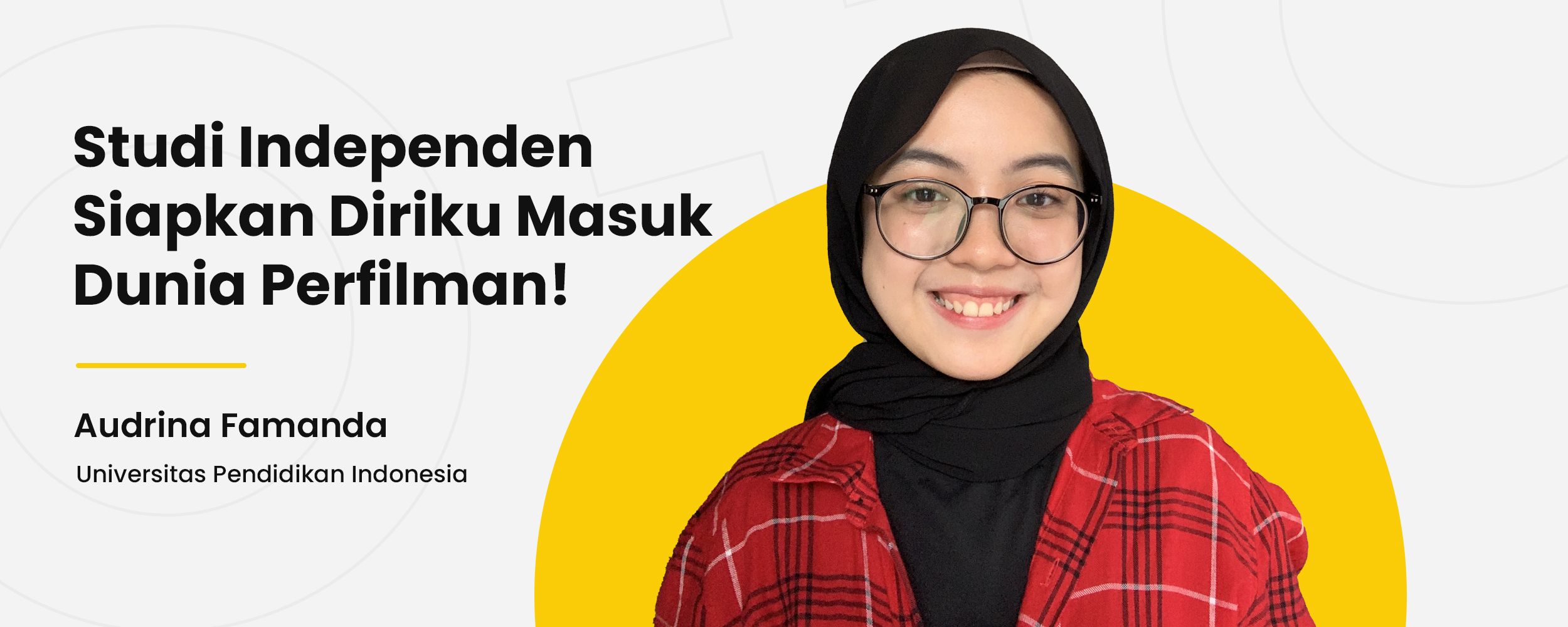 Ingin Menjadi Video Editor, Audrina Famanda: Studi Independen Siapkan Diriku Masuk Dunia Perfilman! cover