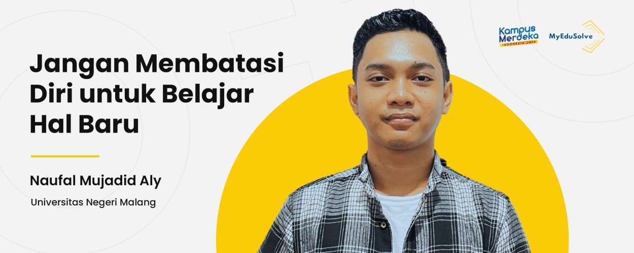 Jangan Membatasi Diri untuk Belajar Hal Baru, Naufal: Belajar Project Management Juga Bermanfaat untuk Calon Edukator cover
