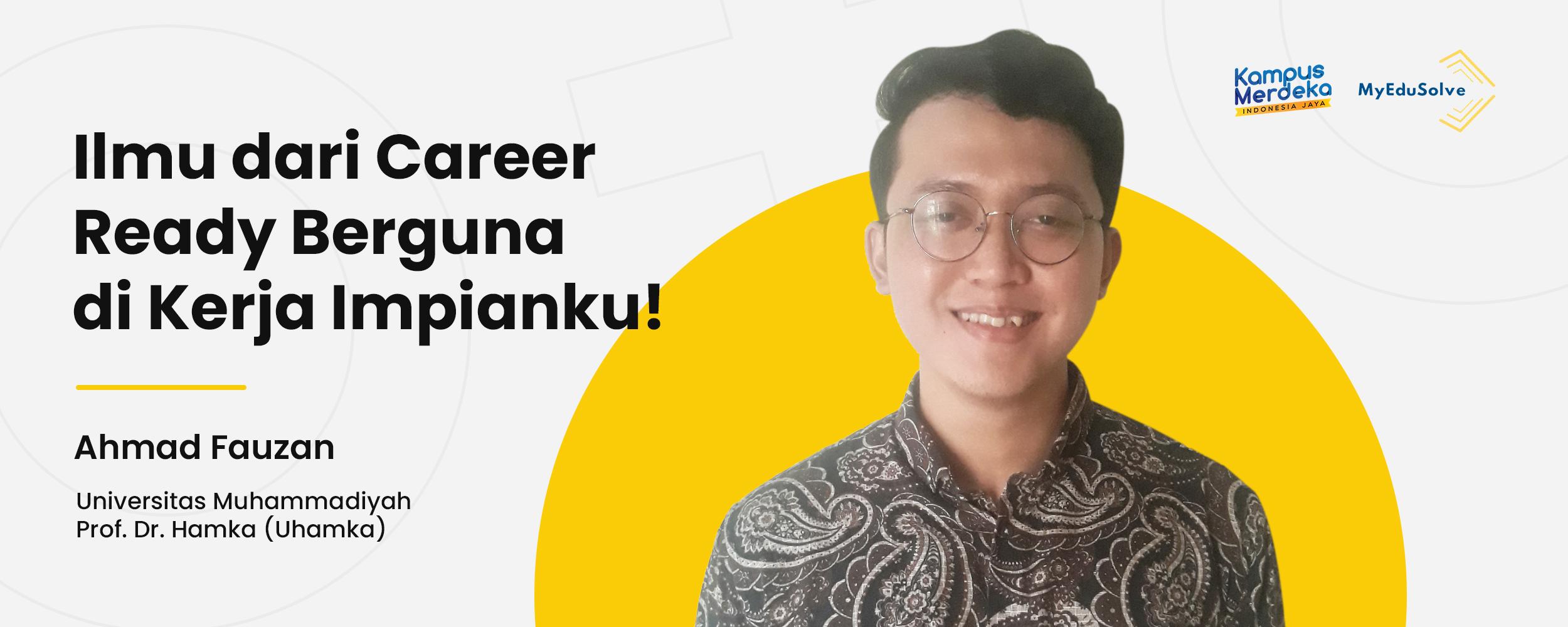 Makin Siap Terjun Dunia Kerja, Ahmad Fauzan: Ilmu dari Career Ready Berguna di Kerja Impianku! cover